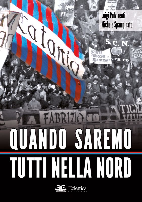 quando saremo tutti nella nord